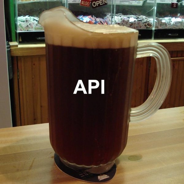 The API is the beer