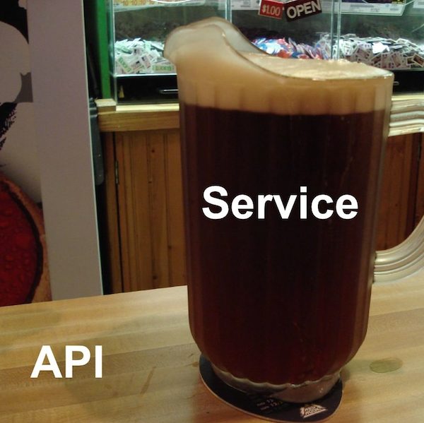 The API is the table, the service is the beer
